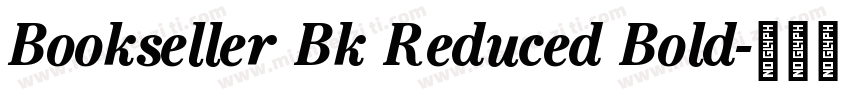 Bookseller Bk Reduced Bold字体转换